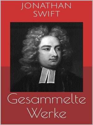 cover image of Gesammelte Werke (Vollständige und illustrierte Ausgaben--Gullivers Reisen, Irland, Die Bücherschlacht u.v.m.)